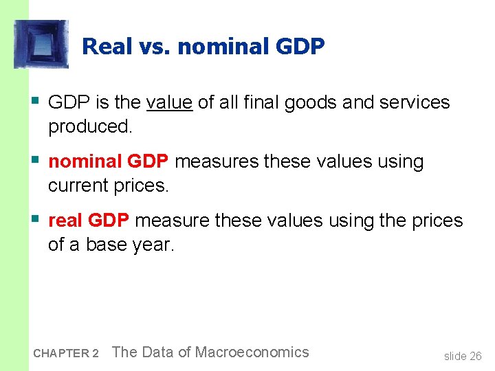 Real vs. nominal GDP § GDP is the value of all final goods and
