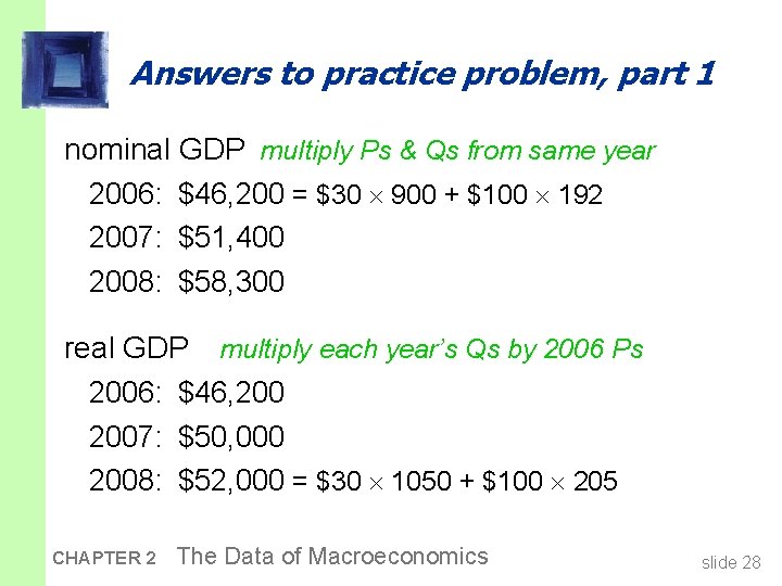 Answers to practice problem, part 1 nominal GDP multiply Ps & Qs from same