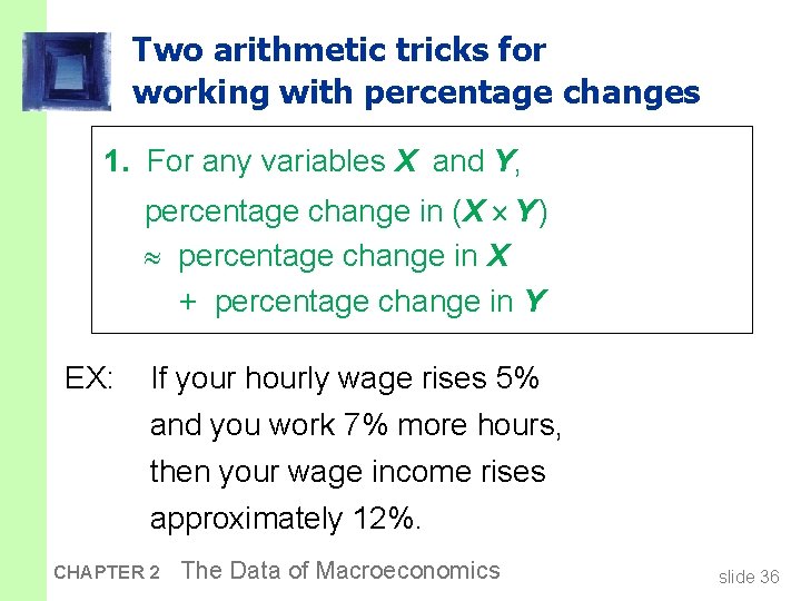 Two arithmetic tricks for working with percentage changes 1. For any variables X and