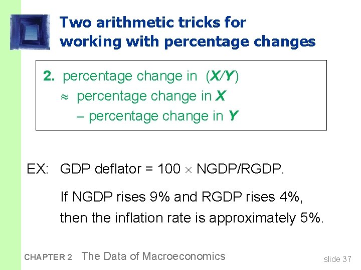 Two arithmetic tricks for working with percentage changes 2. percentage change in (X/Y )