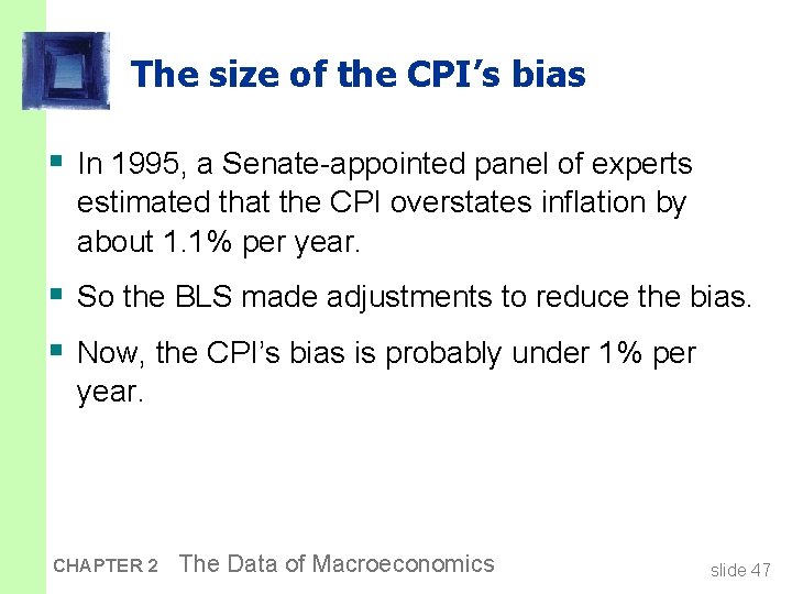 The size of the CPI’s bias § In 1995, a Senate-appointed panel of experts