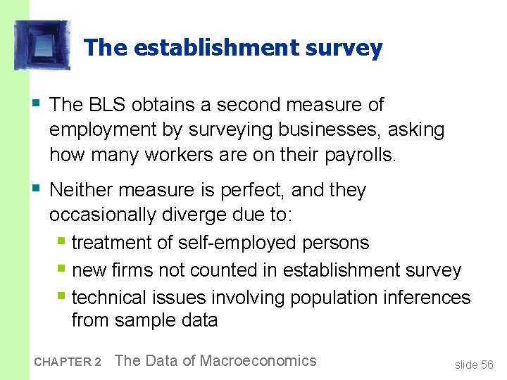 The establishment survey § The BLS obtains a second measure of employment by surveying