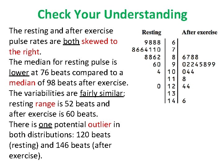 Check Your Understanding The resting and after exercise pulse rates are both skewed to