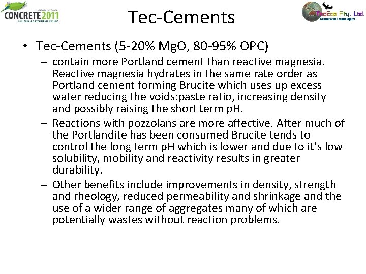 Tec-Cements • Tec-Cements (5 -20% Mg. O, 80 -95% OPC) – contain more Portland