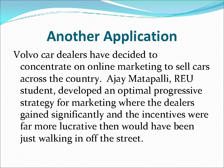 Another Application Volvo car dealers have decided to concentrate on online marketing to sell