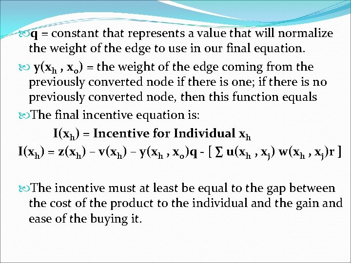  q = constant that represents a value that will normalize the weight of