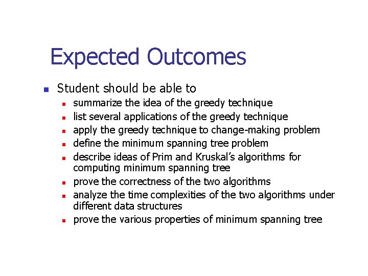 Expected Outcomes n Student should be able to n n n n summarize the