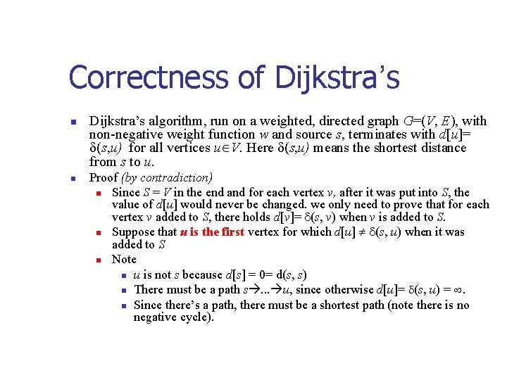 Correctness of Dijkstra’s n n Dijkstra’s algorithm, run on a weighted, directed graph G=(V,