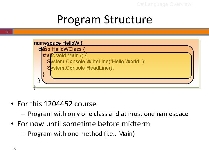 C# Language Overview Program Structure 15 namespace Hello. W { class Hello. WClass { C# Language Overview Program Structure 15 namespace Hello. W { class Hello. WClass {