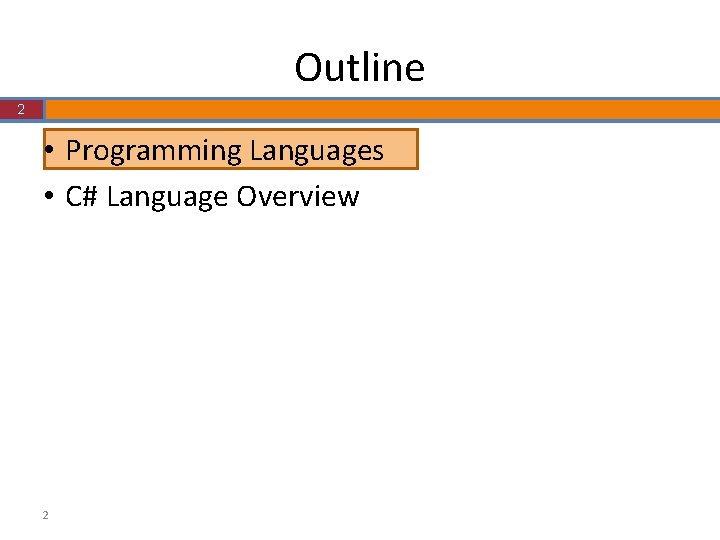 Outline 2 • Programming Languages • C# Language Overview 2 Outline 2 • Programming Languages • C# Language Overview 2