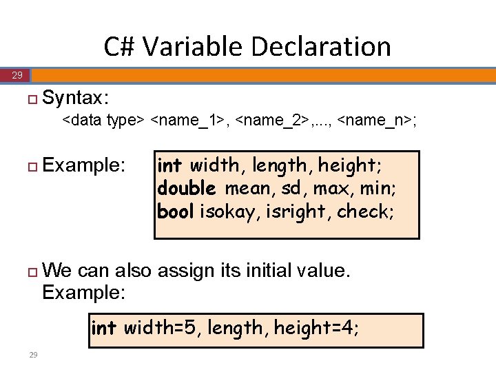 C# Variable Declaration 29 ¨ Syntax: <data type> <name_1>, <name_2>, . . . , C# Variable Declaration 29 ¨ Syntax: <data type> <name_1>, <name_2>, . . . ,