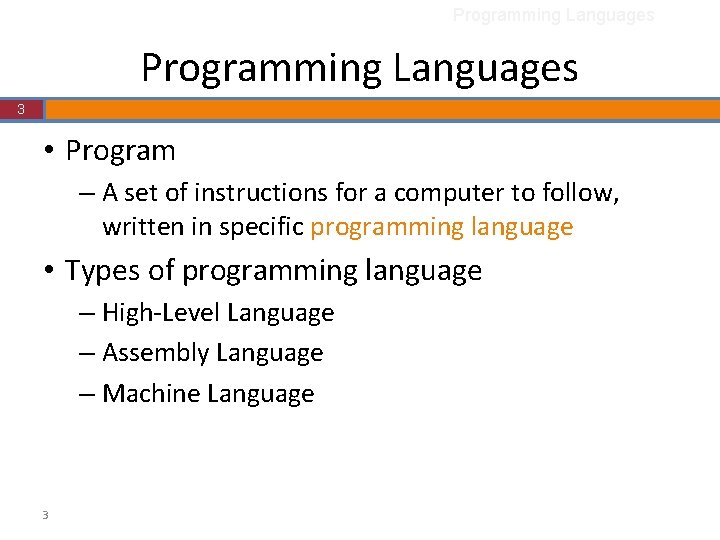 Programming Languages 3 • Program – A set of instructions for a computer to Programming Languages 3 • Program – A set of instructions for a computer to