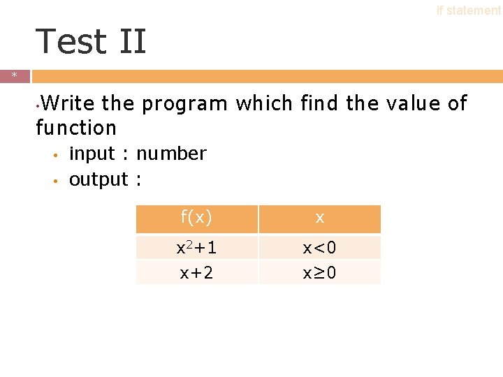 if statement Test II * * Write the program which find the value of if statement Test II * * Write the program which find the value of