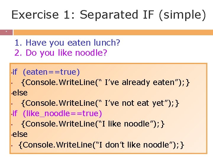 Exercise 1: Separated IF (simple) * * 1. Have you eaten lunch? 2. Do Exercise 1: Separated IF (simple) * * 1. Have you eaten lunch? 2. Do