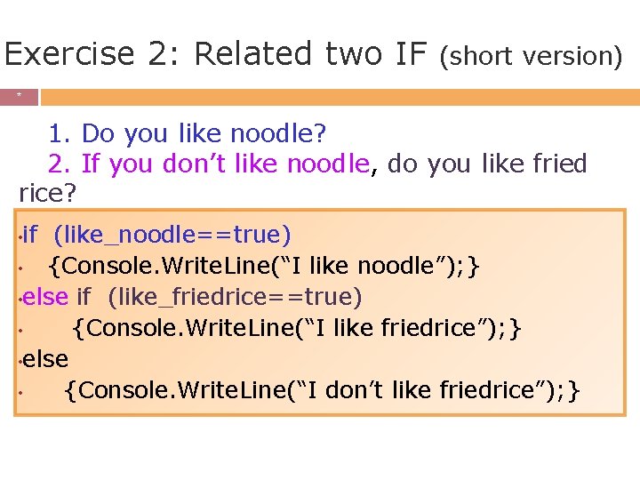Exercise 2: Related two IF (short version) * * 1. Do you like noodle? Exercise 2: Related two IF (short version) * * 1. Do you like noodle?
