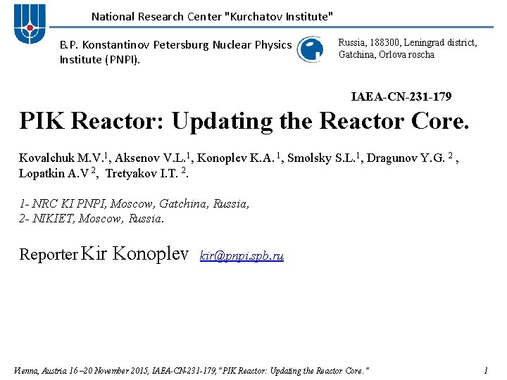 National Research Center "Kurchatov Institute" B. P. Konstantinov Petersburg Nuclear Physics Institute (PNPI). Russia,