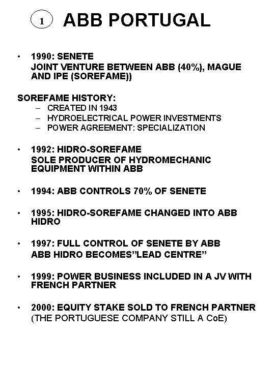 1 • ABB PORTUGAL 1990: SENETE JOINT VENTURE BETWEEN ABB (40%), MAGUE AND IPE