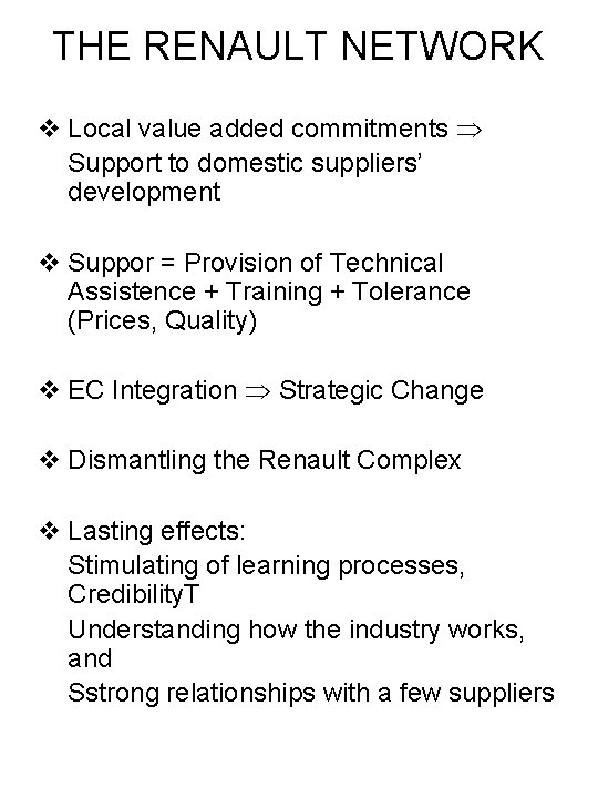 THE RENAULT NETWORK v Local value added commitments Support to domestic suppliers’ development v