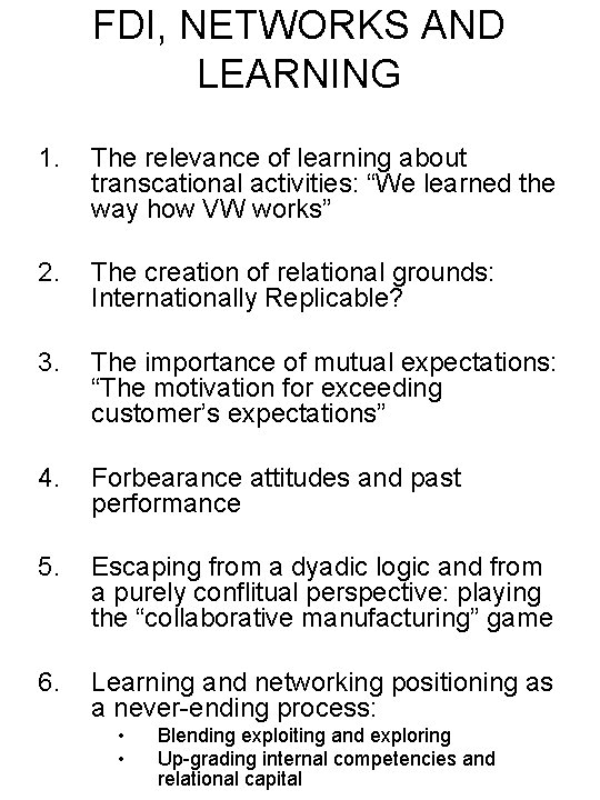 FDI, NETWORKS AND LEARNING 1. The relevance of learning about transcational activities: “We learned