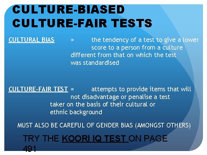 CULTURE-BIASED CULTURE-FAIR TESTS CULTURAL BIAS = the tendency of a test to give a
