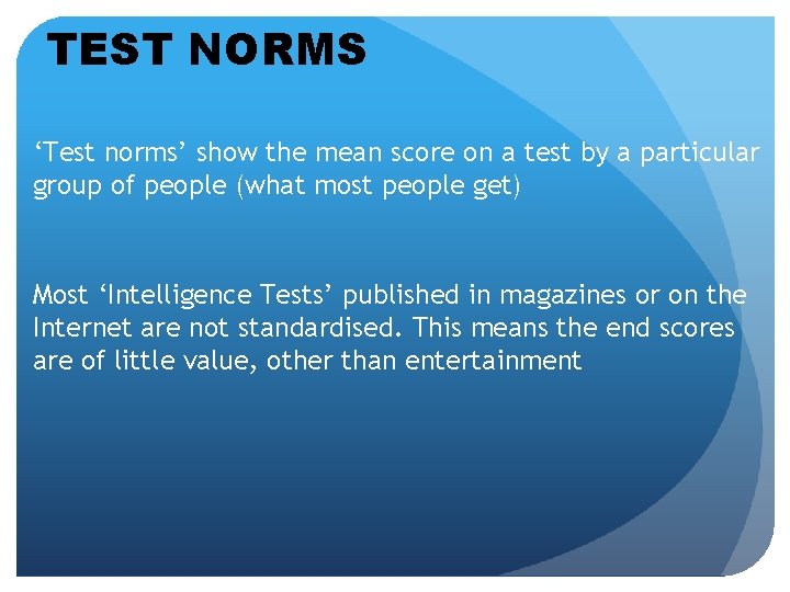 TEST NORMS ‘Test norms’ show the mean score on a test by a particular