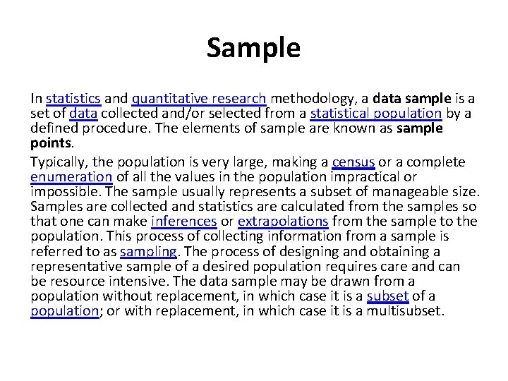 Sample In statistics and quantitative research methodology, a data sample is a set of