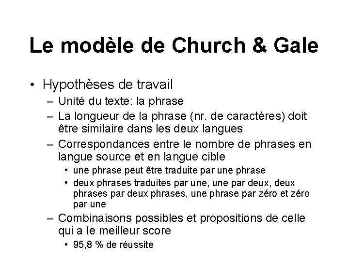 Le modèle de Church & Gale • Hypothèses de travail – Unité du texte: