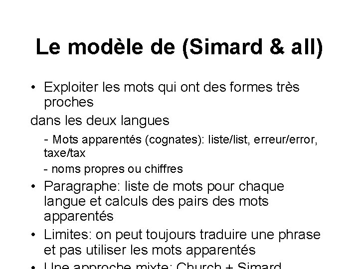 Le modèle de (Simard & all) • Exploiter les mots qui ont des formes