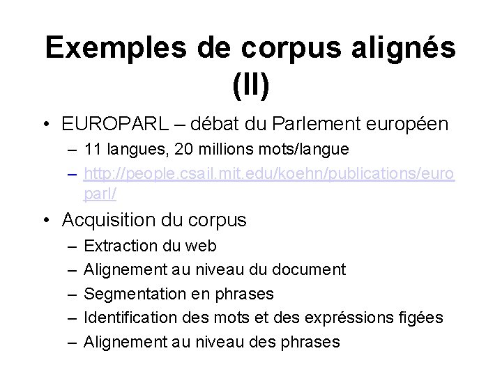 Exemples de corpus alignés (II) • EUROPARL – débat du Parlement européen – 11