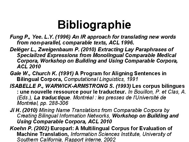 Bibliographie Fung P. , Yee. L. Y. (1996) An IR approach for translating new