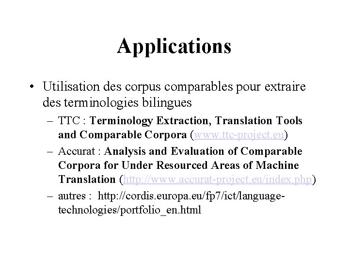 Applications • Utilisation des corpus comparables pour extraire des terminologies bilingues – TTC :