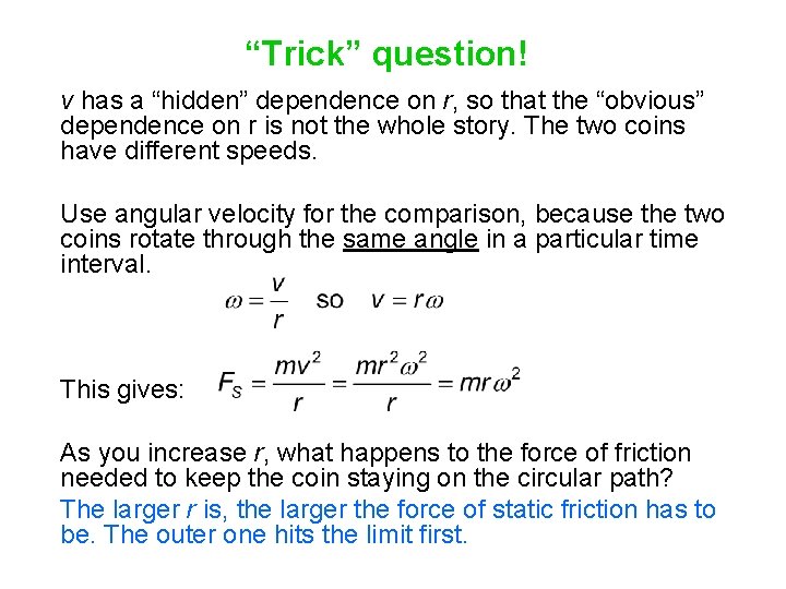 “Trick” question! v has a “hidden” dependence on r, so that the “obvious” dependence