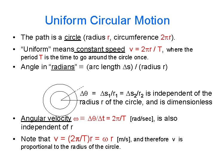 Uniform Circular Motion • The path is a circle (radius r, circumference 2 pr). Uniform Circular Motion • The path is a circle (radius r, circumference 2 pr).