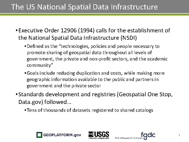 The US National Spatial Data Infrastructure ▪ Executive Order 12906 (1994) calls for the