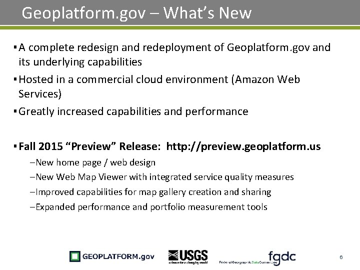 Geoplatform. gov – What’s New ▪ A complete redesign and redeployment of Geoplatform. gov