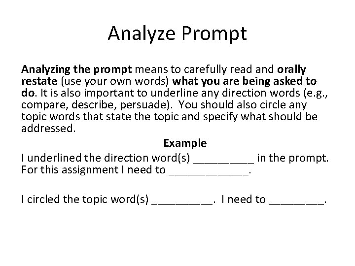 Analyze Prompt Analyzing the prompt means to carefully read and orally restate (use your