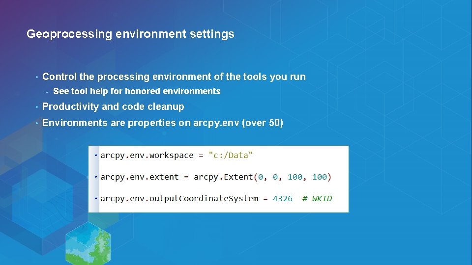 Geoprocessing environment settings • Control the processing environment of the tools you run - Geoprocessing environment settings • Control the processing environment of the tools you run -