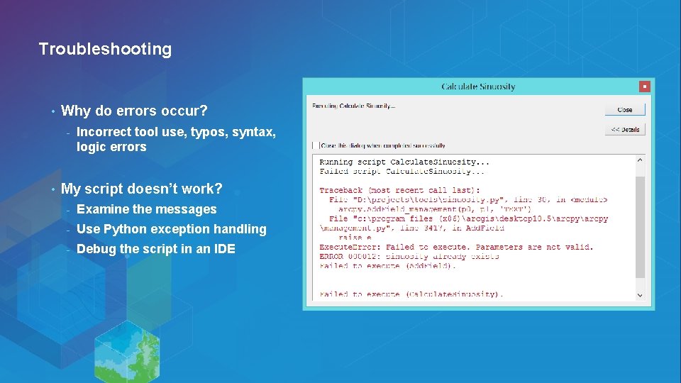 Troubleshooting • Why do errors occur? - • Incorrect tool use, typos, syntax, logic Troubleshooting • Why do errors occur? - • Incorrect tool use, typos, syntax, logic