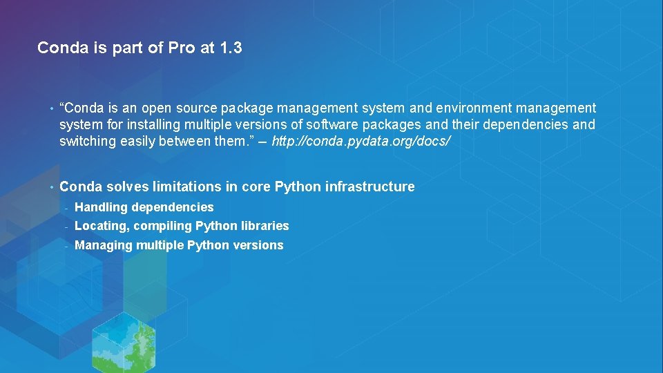 Conda is part of Pro at 1. 3 • “Conda is an open source Conda is part of Pro at 1. 3 • “Conda is an open source