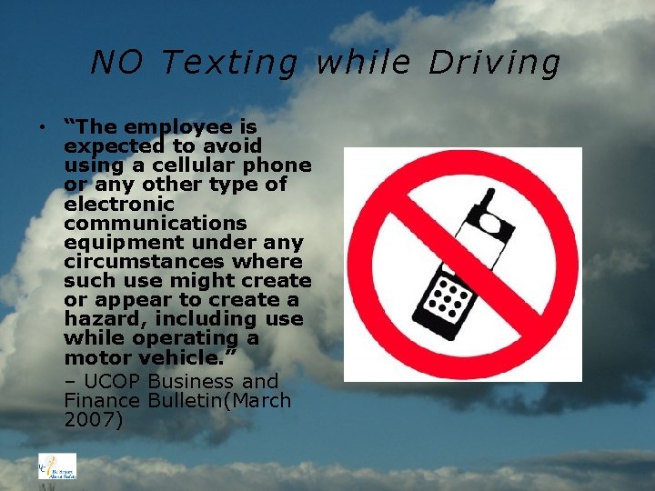 NO Texting while Driving • “The employee is expected to avoid using a cellular