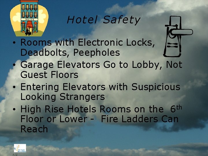 Hotel Safety • Rooms with Electronic Locks, Deadbolts, Peepholes • Garage Elevators Go to