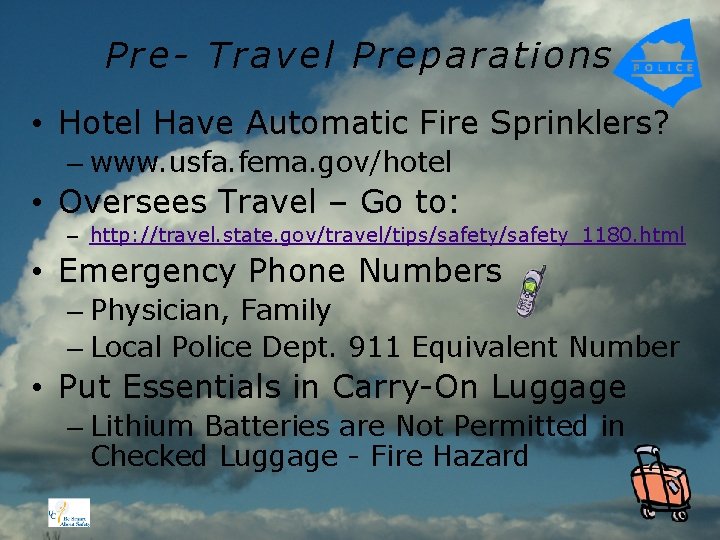 Pre- Travel Preparations • Hotel Have Automatic Fire Sprinklers? – www. usfa. fema. gov/hotel