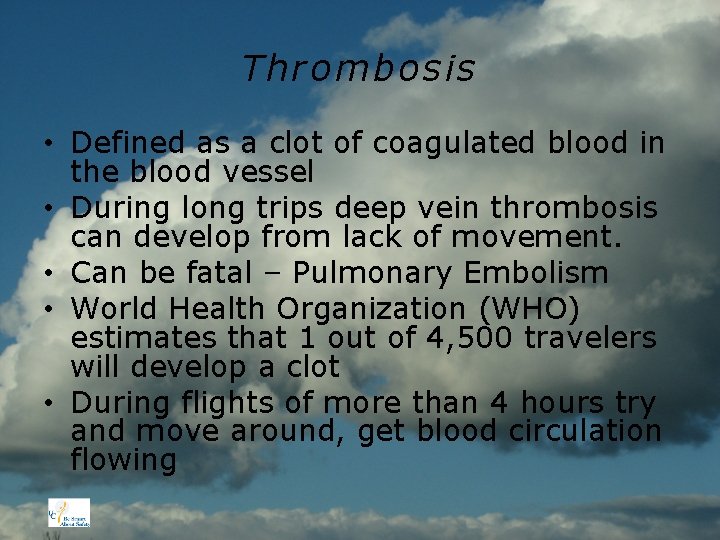 Thrombosis • Defined as a clot of coagulated blood in the blood vessel •