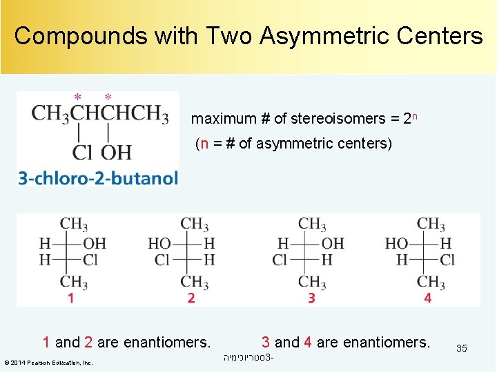 Compounds with Two Asymmetric Centers maximum # of stereoisomers = 2 n (n =