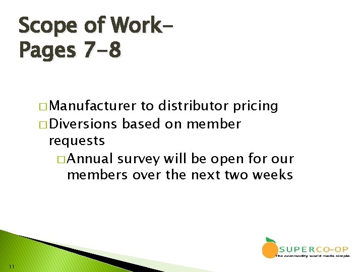Scope of Work. Pages 7 -8 � Manufacturer to distributor pricing � Diversions based