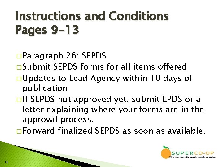 Instructions and Conditions Pages 9 -13 � Paragraph 26: SEPDS � Submit SEPDS forms