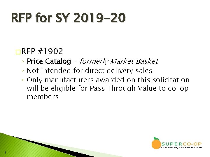 RFP for SY 2019 -20 � RFP #1902 ◦ Price Catalog – formerly Market