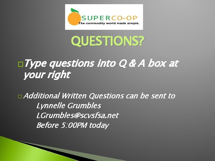 QUESTIONS? �Type questions into Q & A box at your right � Additional Written