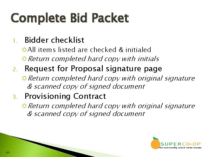 Complete Bid Packet 1. 2. 3. 43 Bidder checklist RAll items listed are checked