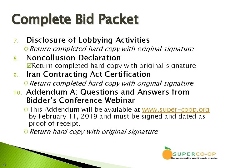 Complete Bid Packet 7. Disclosure of Lobbying Activities RReturn completed hard copy with original